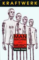 Pascal Bussy: Kraftwerk: Man, Machine and Music könyv angol kiadásának borítóképe