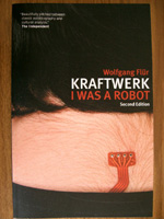 Wolfgang Flür: Kraftwerk: I Was a Robot című köny második angol kiadásának borítóképe